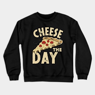 Cheese the day Crewneck Sweatshirt